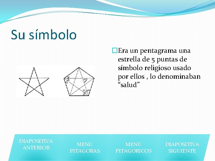 Su símbolo �Era un pentagrama una estrella de 5 puntas de símbolo religioso usado