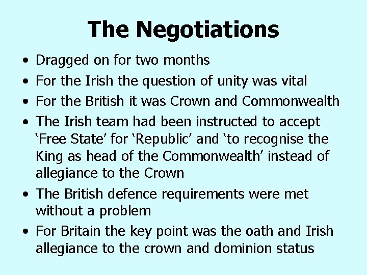 The Negotiations • • Dragged on for two months For the Irish the question The Negotiations • • Dragged on for two months For the Irish the question