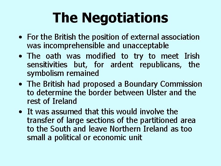 The Negotiations • For the British the position of external association was incomprehensible and The Negotiations • For the British the position of external association was incomprehensible and
