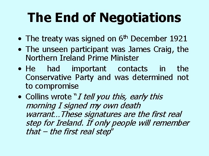 The End of Negotiations • The treaty was signed on 6 th December 1921 The End of Negotiations • The treaty was signed on 6 th December 1921