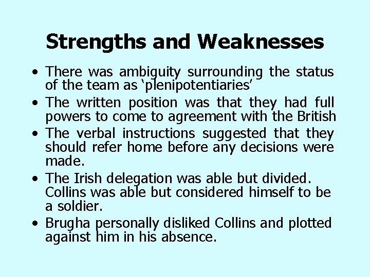 Strengths and Weaknesses • There was ambiguity surrounding the status of the team as Strengths and Weaknesses • There was ambiguity surrounding the status of the team as