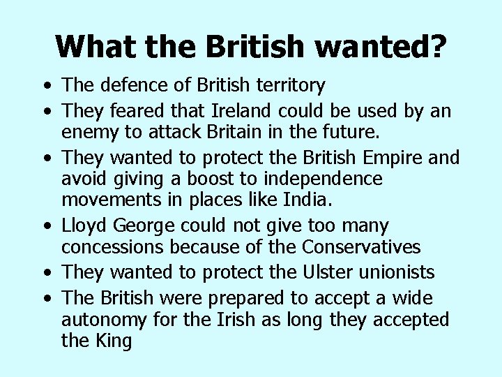 What the British wanted? • The defence of British territory • They feared that What the British wanted? • The defence of British territory • They feared that