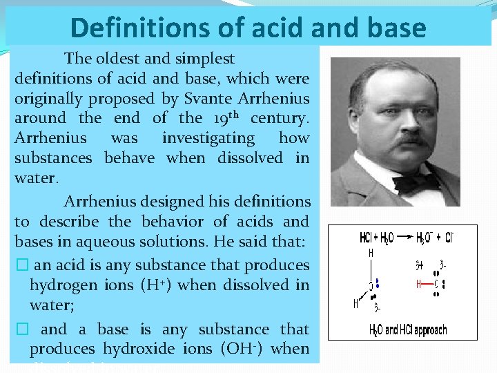 Definitions of acid and base The oldest and simplest definitions of acid and base,