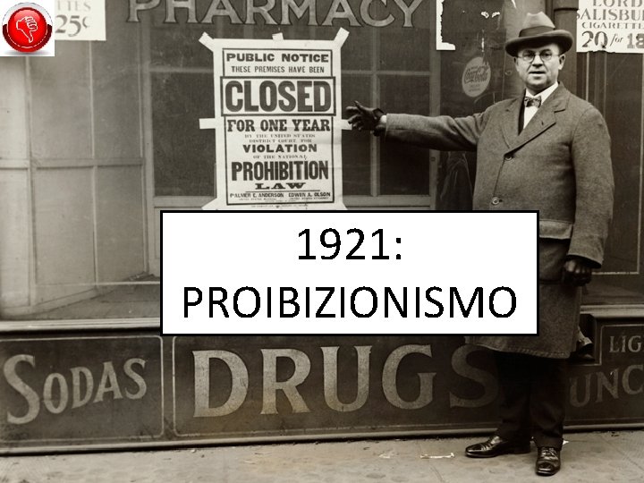 1921: PROIBIZIONISMO 