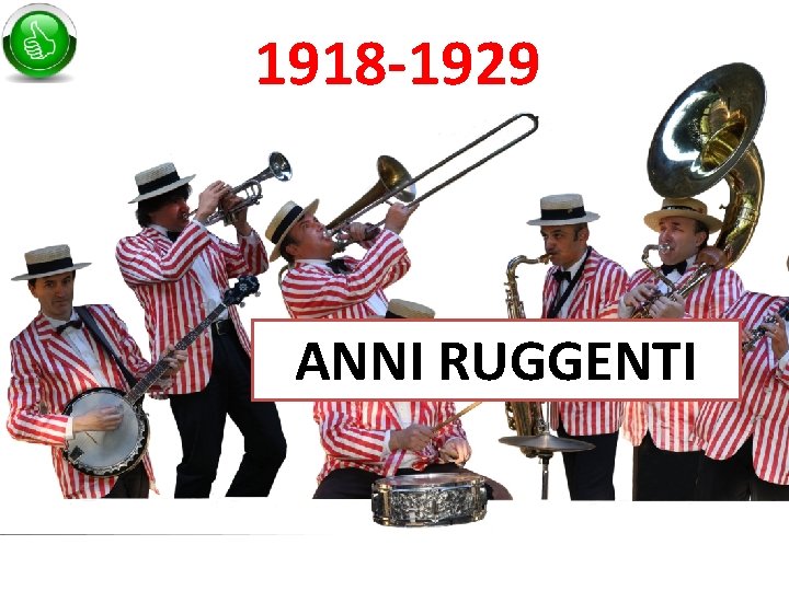 1918 -1929 ANNI RUGGENTI 