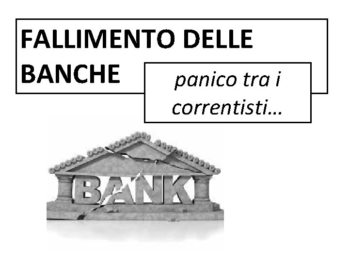 FALLIMENTO DELLE BANCHE panico tra i correntisti… 