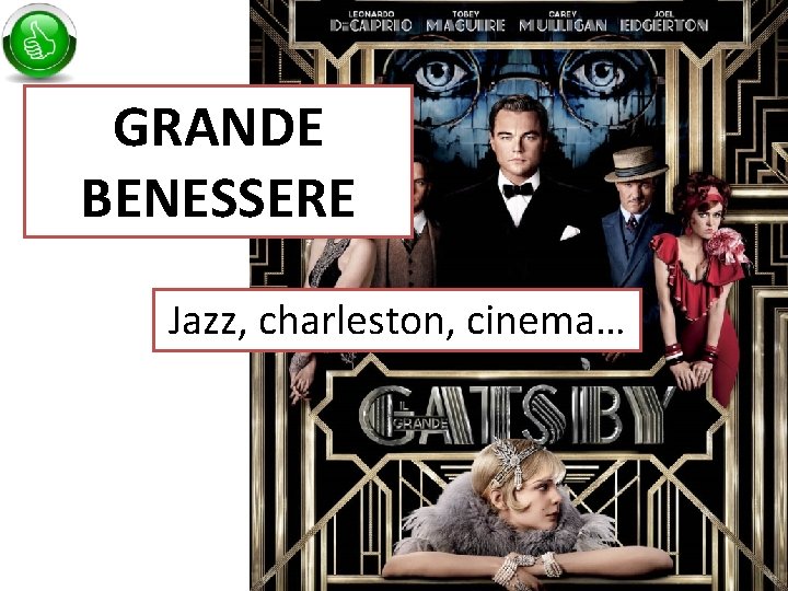GRANDE BENESSERE Jazz, charleston, cinema… 