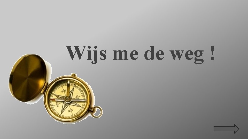 Wijs me de weg ! 