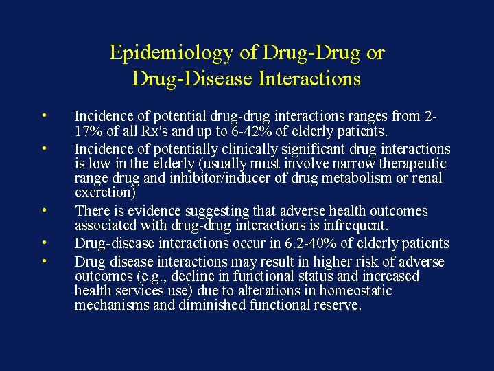 Epidemiology of Drug-Drug or Drug-Disease Interactions • • • Incidence of potential drug-drug interactions