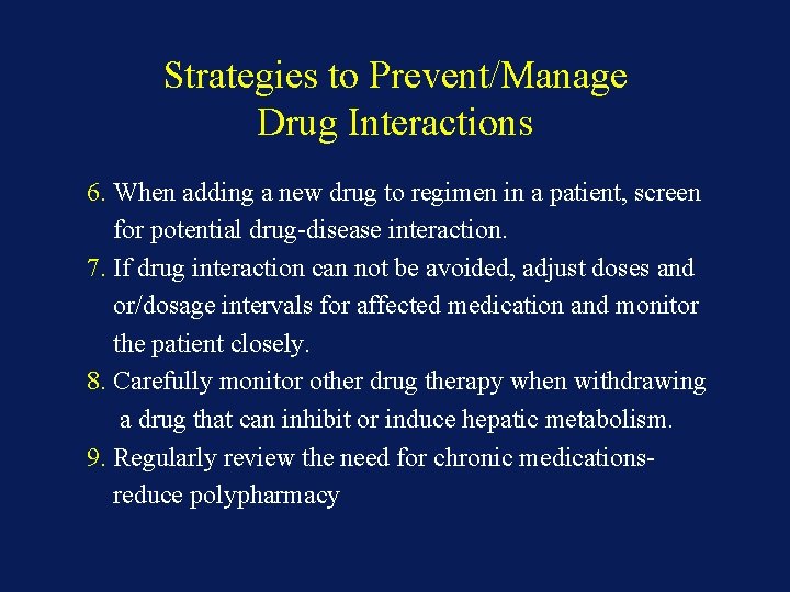 Strategies to Prevent/Manage Drug Interactions 6. When adding a new drug to regimen in