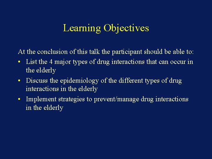 Learning Objectives At the conclusion of this talk the participant should be able to: