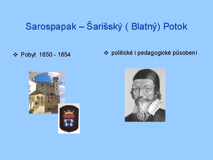 Sarospapak – Šarišský ( Blatný) Potok v Pobyt 1650 - 1654 v politické i