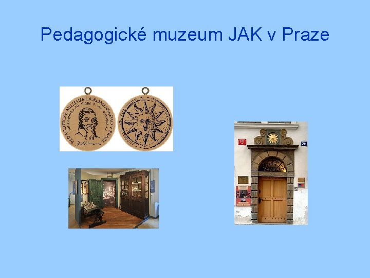 Pedagogické muzeum JAK v Praze 