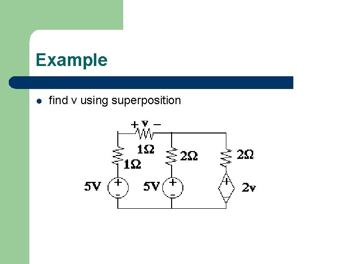 Example l find v using superposition 