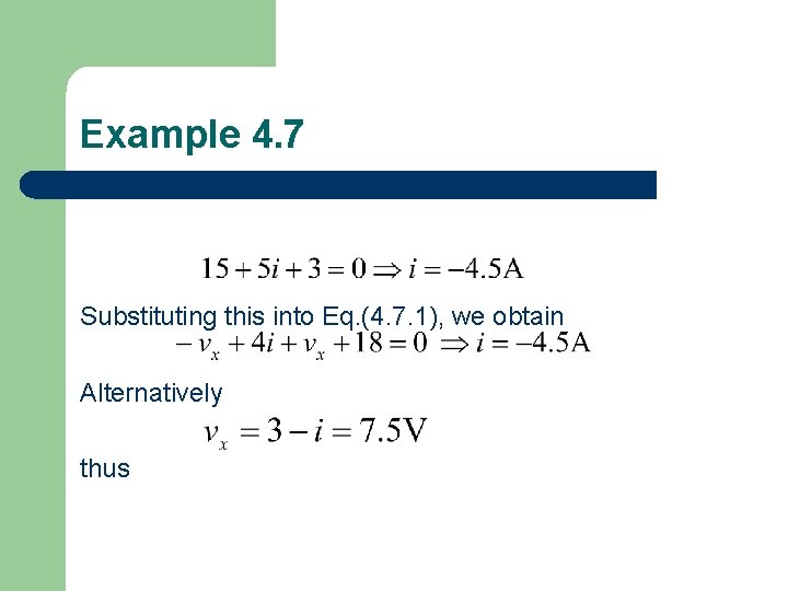 Example 4. 7 Substituting this into Eq. (4. 7. 1), we obtain Alternatively thus