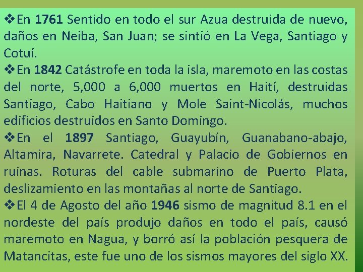v. En 1761 Sentido en todo el sur Azua destruida de nuevo, daños en