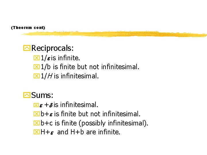 (Theorem cont) y. Reciprocals: x 1/e is infinite. x 1/b is finite but not