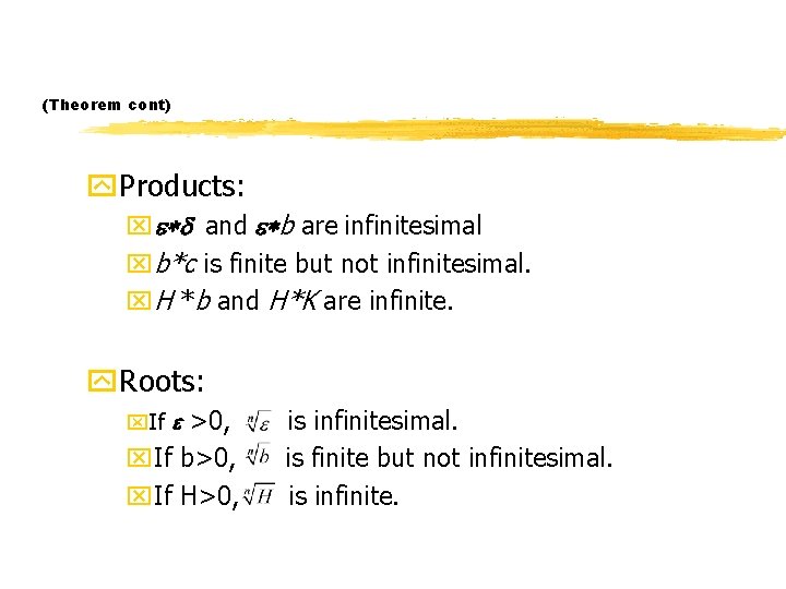 (Theorem cont) y. Products: xe*d and e*b are infinitesimal xb*c is finite but not