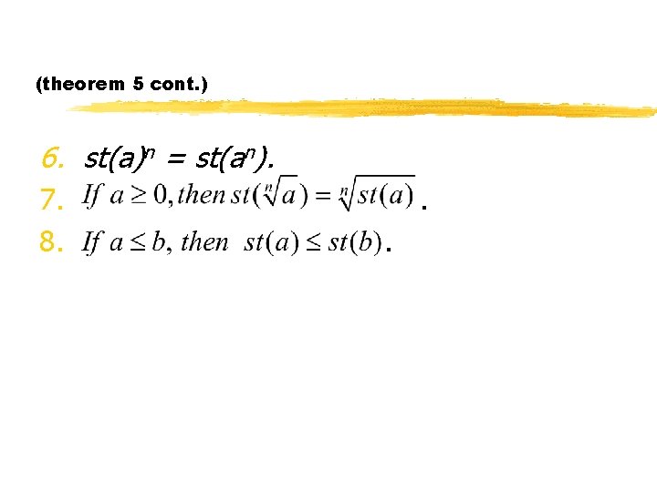 (theorem 5 cont. ) 6. st(a)n = st(an). 7. 8. . . 