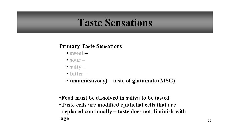 Taste Sensations Primary Taste Sensations • sweet – • sour – • salty –