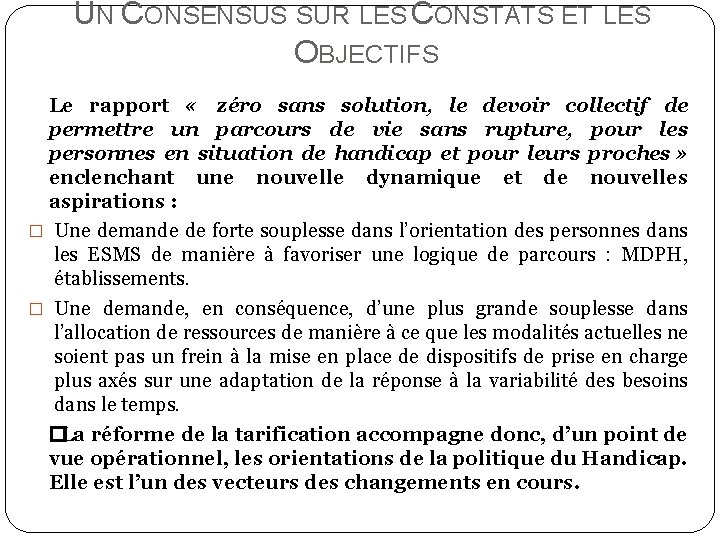 UN CONSENSUS SUR LES CONSTATS ET LES OBJECTIFS Le rapport « zéro sans solution,