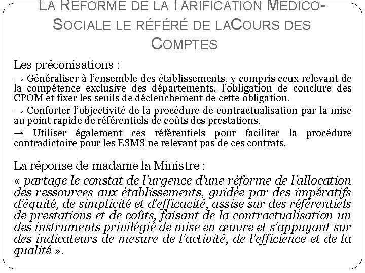 LA RÉFORME DE LA TARIFICATION MÉDICOSOCIALE LE RÉFÉRÉ DE LACOURS DES COMPTES Les préconisations