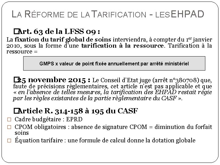 LA RÉFORME DE LA TARIFICATION - LES EHPAD �Art. 63 de la LFSS 09