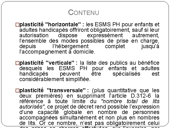 CONTENU �plasticité "horizontale" : les ESMS PH pour enfants et adultes handicapés offriront obligatoirement,