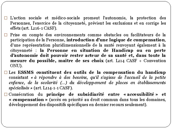 � L’action sociale et médico-sociale promeut l’autonomie, la protection des Personnes, l’exercice de la