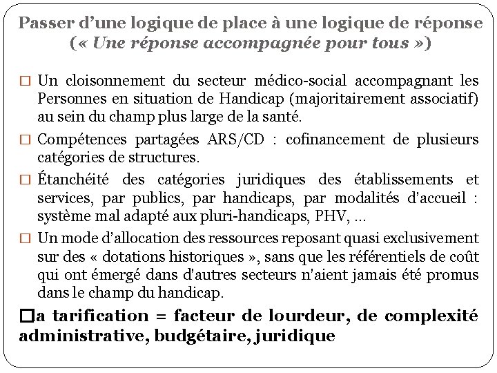 Passer d’une logique de place à une logique de réponse ( « Une réponse