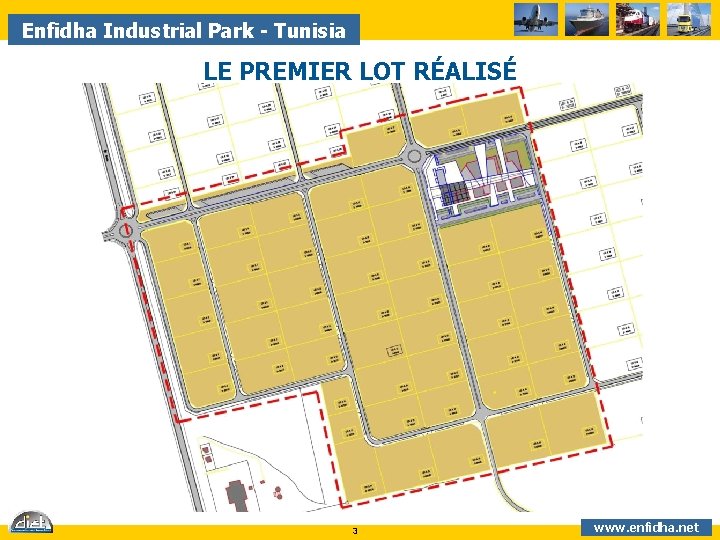 Enfidha Industrial Park - Tunisia LE PREMIER LOT RÉALISÉ 3 www. enfidha. net 