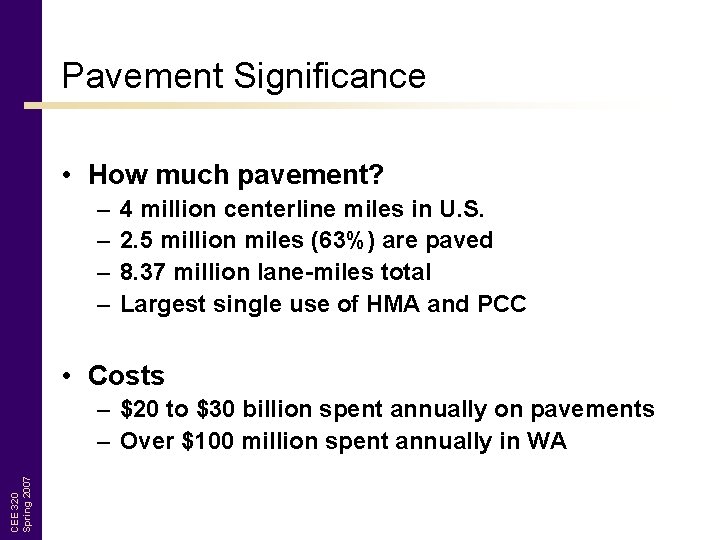Pavement Significance • How much pavement? – – 4 million centerline miles in U.