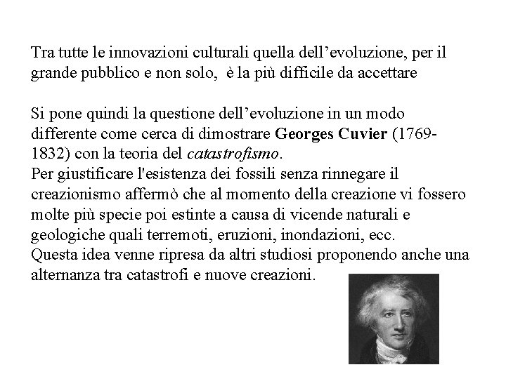 Tra tutte le innovazioni culturali quella dell’evoluzione, per il grande pubblico e non solo,