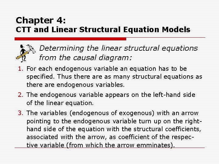 Chapter 4: CTT and Linear Structural Equation Models Determining the linear structural equations from