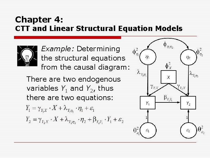 Chapter 4: CTT and Linear Structural Equation Models Example: Determining the structural equations from