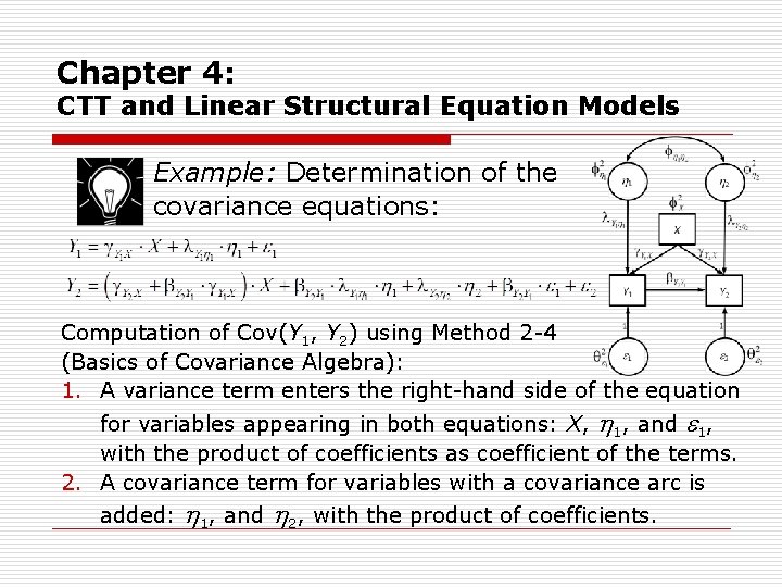 Chapter 4: CTT and Linear Structural Equation Models Example: Determination of the covariance equations: