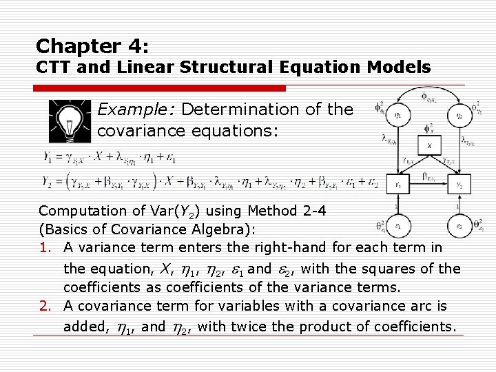 Chapter 4: CTT and Linear Structural Equation Models Example: Determination of the covariance equations: