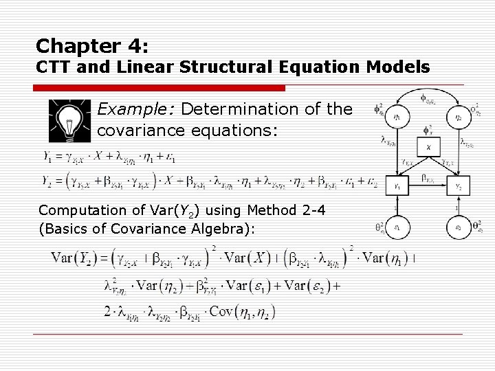 Chapter 4: CTT and Linear Structural Equation Models Example: Determination of the covariance equations: