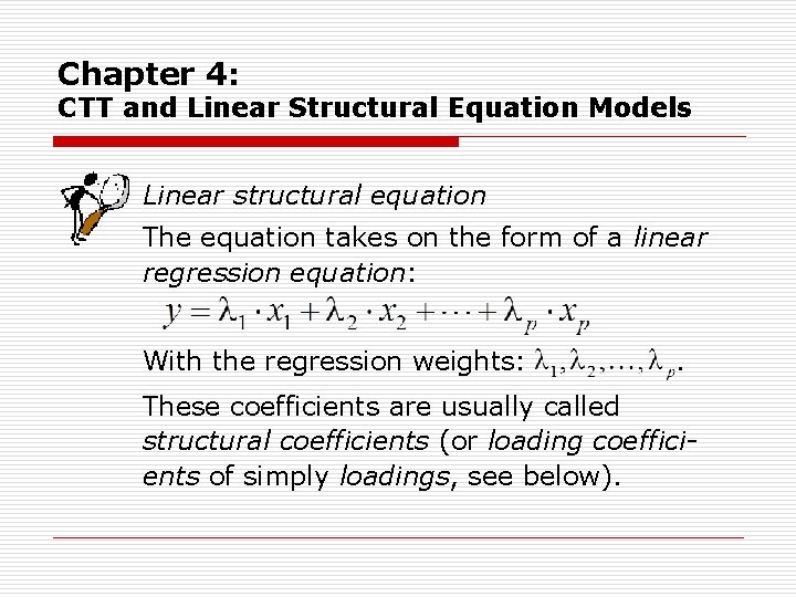 Chapter 4: CTT and Linear Structural Equation Models Linear structural equation The equation takes