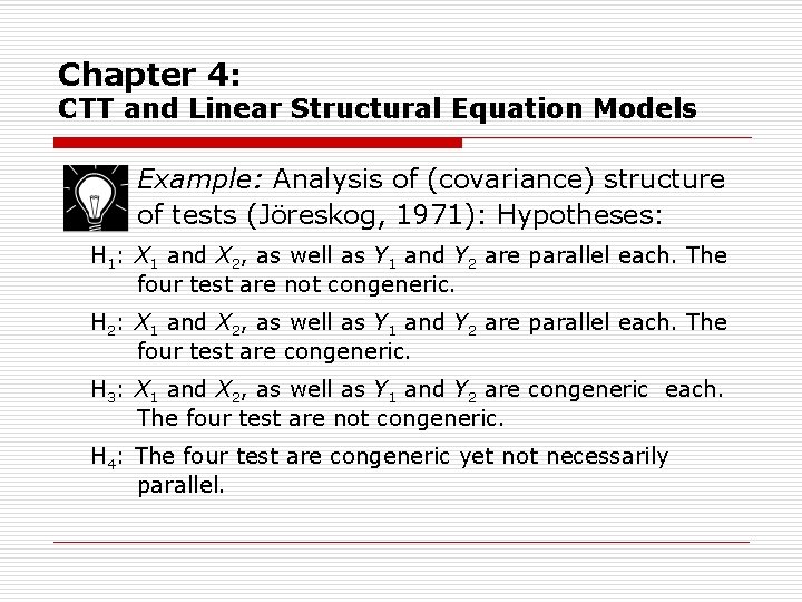 Chapter 4: CTT and Linear Structural Equation Models Example: Analysis of (covariance) structure of