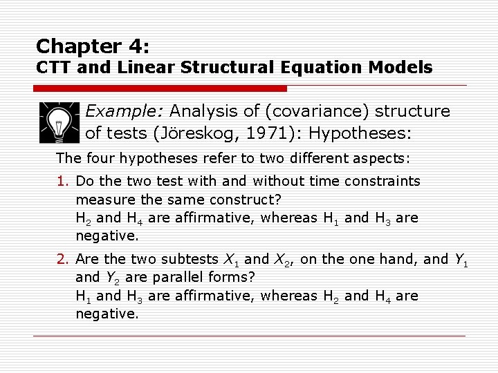 Chapter 4: CTT and Linear Structural Equation Models Example: Analysis of (covariance) structure of