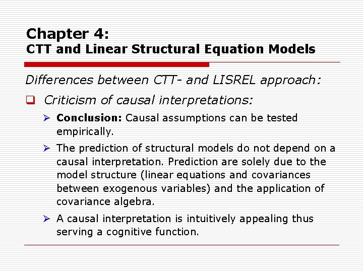 Chapter 4: CTT and Linear Structural Equation Models Differences between CTT- and LISREL approach: