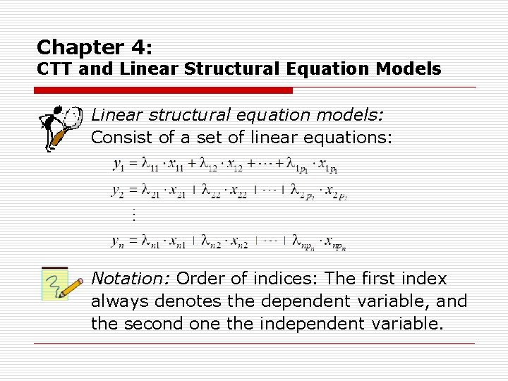 Chapter 4: CTT and Linear Structural Equation Models Linear structural equation models: Consist of