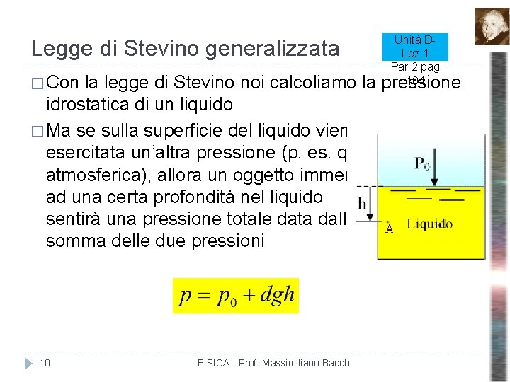 Legge di Stevino generalizzata � Con Unità DLez. 1 Par 2 pag 104 la Legge di Stevino generalizzata � Con Unità DLez. 1 Par 2 pag 104 la