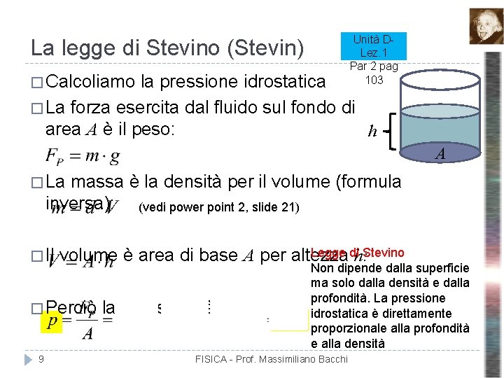 Unità DLez. 1 Par 2 pag 103 La legge di Stevino (Stevin) � Calcoliamo Unità DLez. 1 Par 2 pag 103 La legge di Stevino (Stevin) � Calcoliamo