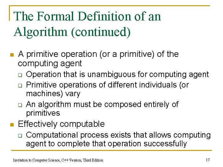 The Formal Definition of an Algorithm (continued) n A primitive operation (or a primitive)