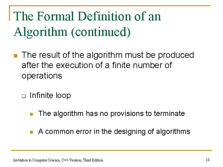 The Formal Definition of an Algorithm (continued) n The result of the algorithm must