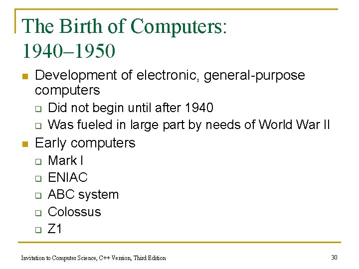 The Birth of Computers: 1940– 1950 n Development of electronic, general-purpose computers q q
