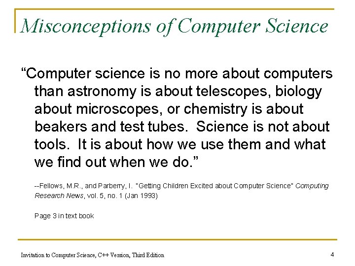 Misconceptions of Computer Science “Computer science is no more about computers than astronomy is