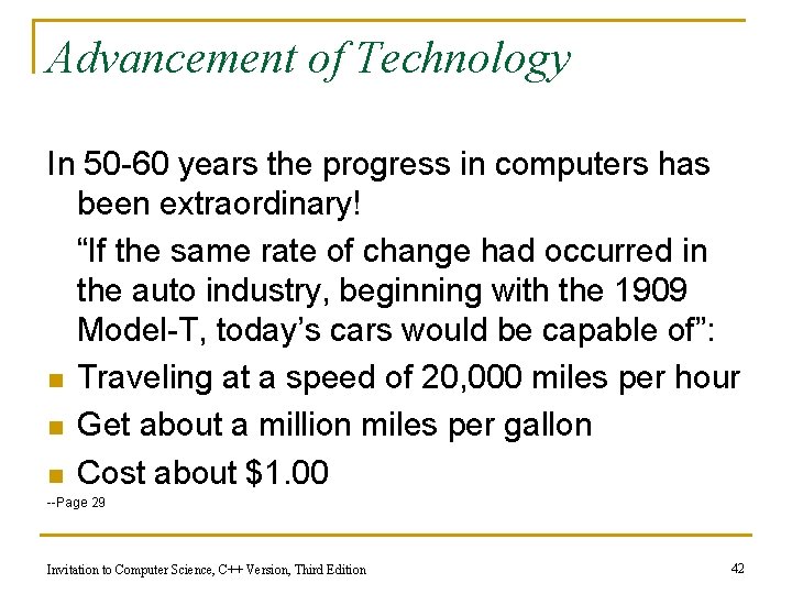 Advancement of Technology In 50 -60 years the progress in computers has been extraordinary!
